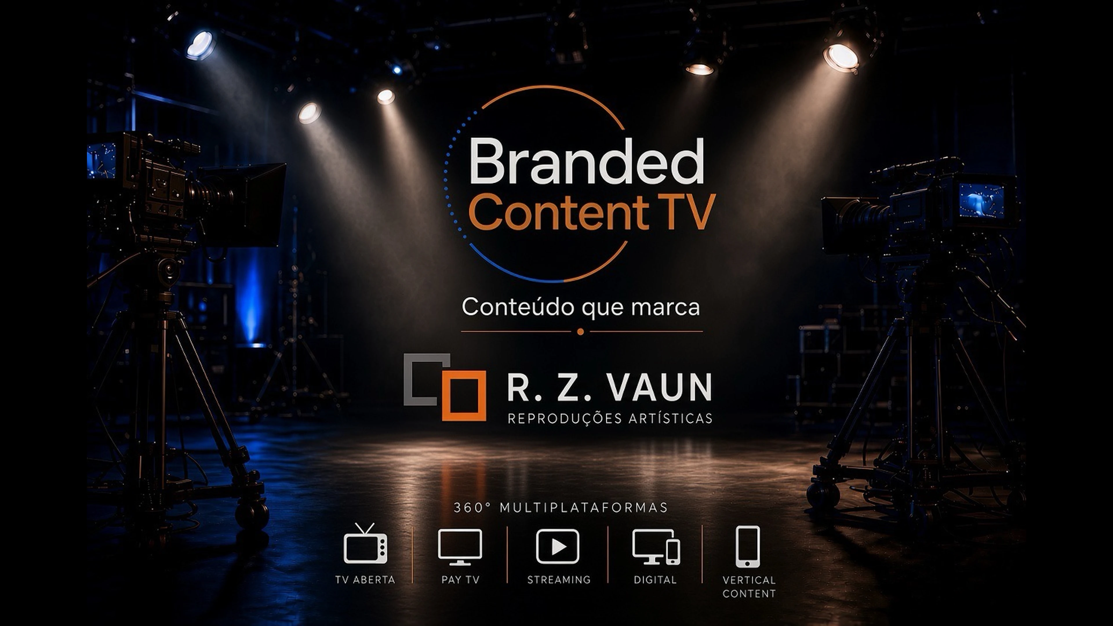 Branded Content TV — Conteúdo que marca — R. Z. VAUN Reproduções Artísticas